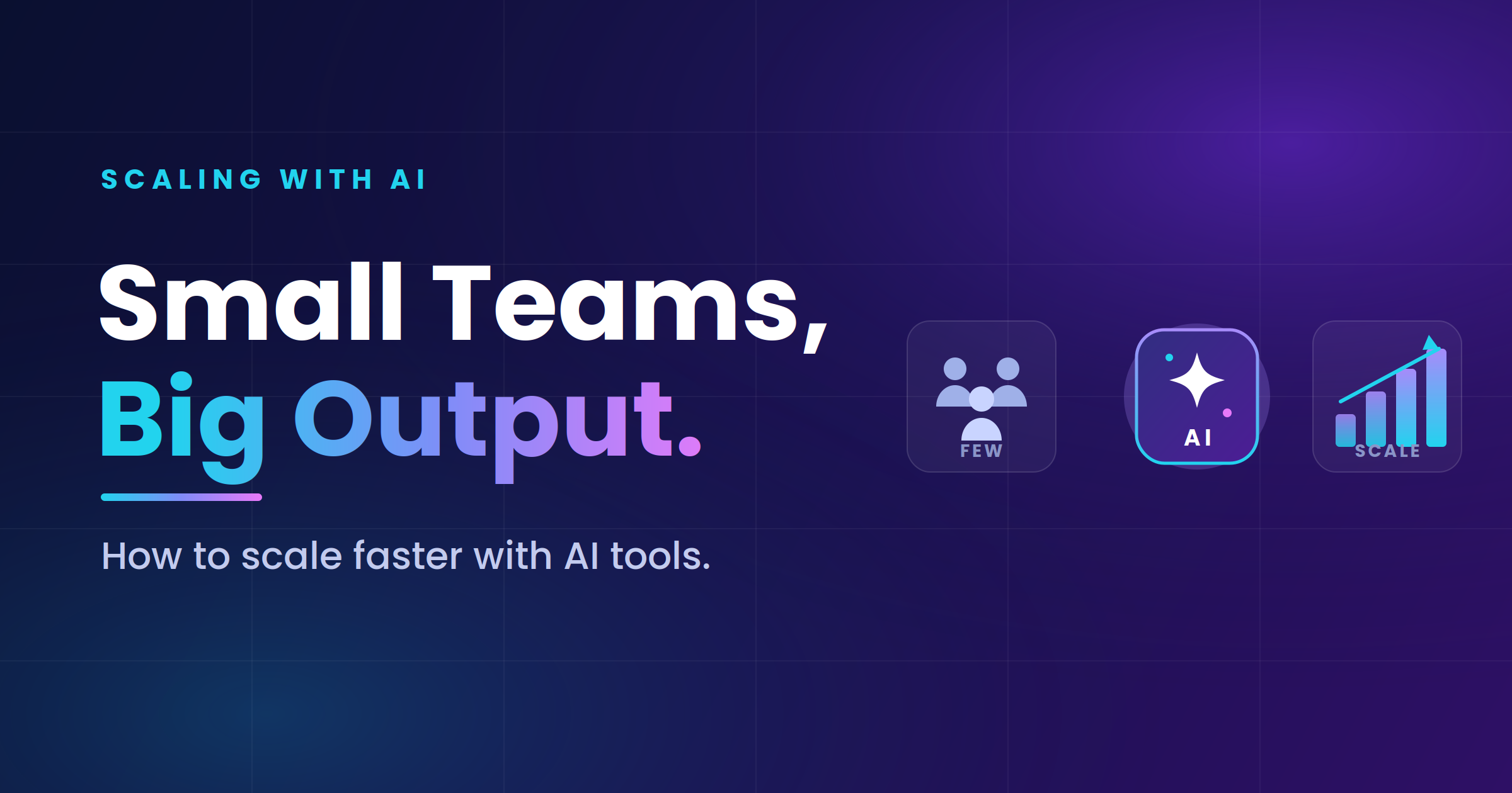 How Small Teams Can Scale Faster With AI Tools